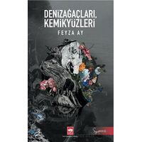 Denizağaçları, Kemikyüzleri - Feyza Ay - Ötüken Neşriyat
