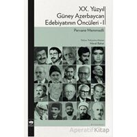 XX. Yüzyıl Güney Azerbaycan Edebiyatının Öncüleri - I - Pervane Memmedli - Ötüken Neşriyat