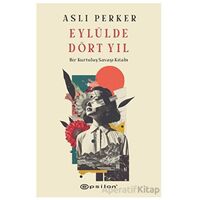 Eylülde Dört Yıl - Aslı Perker - Epsilon Yayınevi