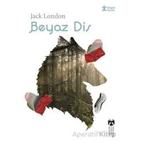 Klasikleri Okuyorum Beyaz Diş - Jack London - Doğan Çocuk