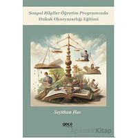 Sosyal Bilgiler Öğretim Programında Hukuk Okuryazarlığı Eğitimi - Seyithan Has - Gece Kitaplığı
