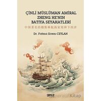 Çinli Müslüman Amiral Zheng Henın Batıya Seyahatleri - Fatma Ecem Ceylan - Gece Kitaplığı