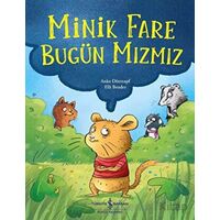 Minik Fare Bugün Mızmız - Anke Dörrzapf - İş Bankası Kültür Yayınları