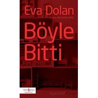 Böyle Bitti - Eva Dolan - İş Bankası Kültür Yayınları