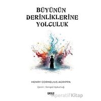 Büyünün Derinliklerine Yolculuk - Henry Cornelius Agrippa - Gece Kitaplığı