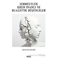 Zerdüştçülük - Arthur Moon - Gece Kitaplığı