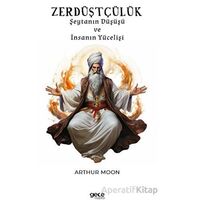 Zerdüştçülük - Arthur Moon - Gece Kitaplığı