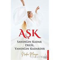 Aşk Sandığın Kadar Değil, Yandığın Kadardır - Nadia Maiya - Destek Yayınları