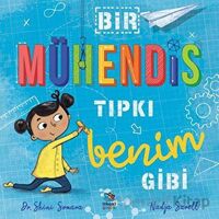 Bir Mühendis Tıpkı Benim Gibi - Shini Somara - İthaki Çocuk Yayınları