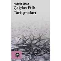 Çağdaş Etik Tartışmaları - Murad Omay - Vakıfbank Kültür Yayınları