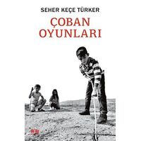 Çoban Oyunları - Seher Keçe Türker - Akıl Fikir Yayınları