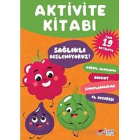 Aktivite Kitabı: Sağlıklı Besleniyoruz - Kolektif - The Kitap Çocuk
