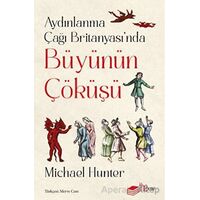 Aydınlanma Çağı Britanyası’nda Büyünün Çöküşü - Christopher J. Ferguson - The Kitap