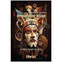 Tek Kişilik Oyunlar - İmparator Klişe - Erdal Ozan Metin - Fihrist Kitap