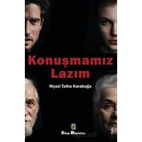 Konuşmamız Lazım - Niyazi Talha Karaboğa - Kitap Müptelası Yayınları
