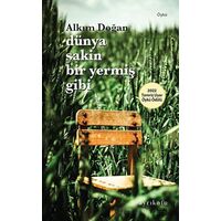 Dünya Sakin Bir Yermiş Gibi - Alkım Doğan - Ayrıkotu Yayınları