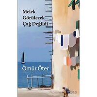 Melek Görülecek Çağ Değildi - Ömür Öter - Ayrıkotu Yayınları