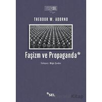 Faşizm ve Propaganda - Theodor W. Adorno - Sel Yayıncılık
