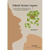 Dikenli Yaralar Geçmez - Demhat - İkinci Adam Yayınları