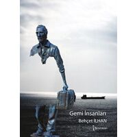 Gemi İnsanları - Behçet İlhan - İkinci Adam Yayınları