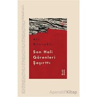 Son Hali Görenleri Şaşırttı - Ali Oturaklı - Ketebe Yayınları