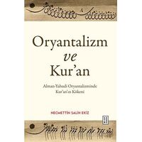 Oryantalizm ve Kur’an - Necmettin Salih Ekiz - Ketebe Yayınları