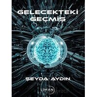 Gelecekteki Geçmiş - Şeyda Aydın - Liman Yayınevi