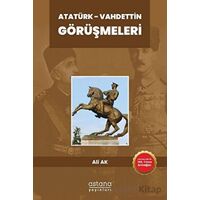 Atatürk - Vahdettin Görüşmeleri - Ali Ak - Astana Yayınları