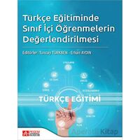 Türkçe Eğitimde Sınıf İçi Öğrenmelerin Değerlendirilmesi - Kolektif - Pegem Akademi Yayıncılık