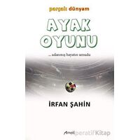 Ayak Oyunu Parçalı Dünyam - İrfan Şahin - Armoni Yayıncılık