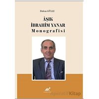 Aşık İbrahim Yanar Monografisi - Didem Gülle - Paradigma Akademi Yayınları