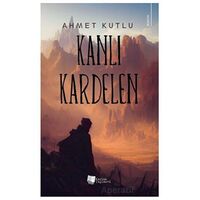 Kanlı Kardelen - Ahmet Kutlu - Karina Yayınevi