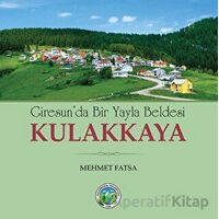 Giresunda Bir Yayla Beldesi Kulakkaya - Mehmet Fatsa - Arı Sanat Yayınevi