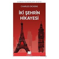 İki Şehrin Hikayesi - Charles Dickens - Parana Yayınları