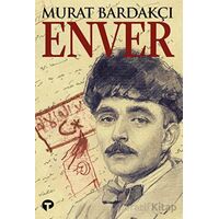 Enver - Murat Bardakçı - Turkuvaz Kitap
