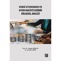 Vergi Uyumunun ve Uyum Maliyetlerinin Bölgesel Analizi - Osman Geyik - Gazi Kitabevi
