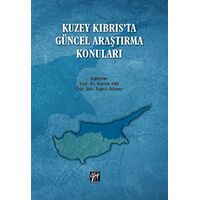 Kuzey Kıbrısta Güncel Araştırma Konuları - Rukiye Kilili - Gazi Kitabevi