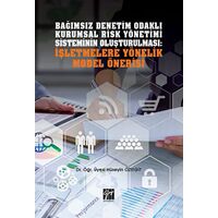 Bağımsız Denetim Odaklı Kurumsal Risk Yönetimi Sisteminin Oluşturulması: İşletmelere Yönelik Model Ö