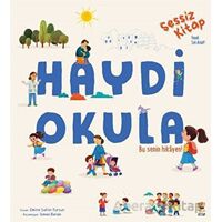 Sessiz Kitap Haydi Okula - Emine Şahin Tursun - Sincap Kitap