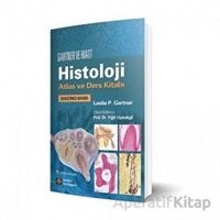Gartner ve Hiatt Histoloji Atlas ve Ders Kitabı - Leslie P. Gartner - İstanbul Tıp Kitabevi