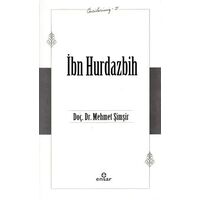 İbn Hurdazbih - Öncülerimiz 21 - Mehmet Şimşir - Ensar Neşriyat