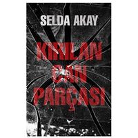 Kırılan Can Parçası - Selda Akay - Günce Yayınları