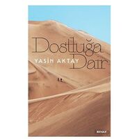Dostluğa Dair - Yasin Aktay - Beyan Yayınları