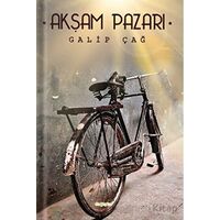 Akşam Pazarı - Galip Çağ - Değişim Yayınları