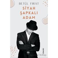 Siyah Şapkalı Adam - Betül Fırat - Siyah Beyaz Yayınları