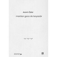 Martılar Gece de Beyazdır - Acem Özler - Pikaresk Yayınevi