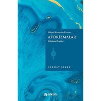Bilişsel Kavramlar Üzerine Aforizmalar - Serhat Şeker - Alkun Kitap