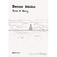 Denize Dökülen - Pınar F. Deniz - Boyut Yayın Grubu