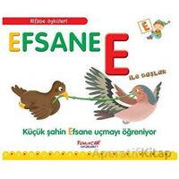 Efsane E İle Başlar / Alfabe Öyküleri - Laura Aceti - Yumurcak Yayınları