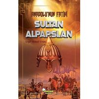 Anadolunun Fatihi Sultan Alparslan - Seyit Ahmet Uzun - Selimer Yayınları